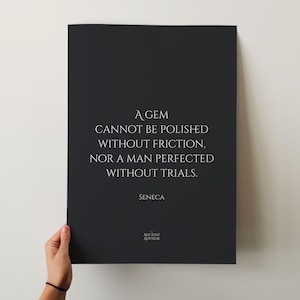 A gem cannot be polished without friction, nor a man perfected without trial – Stoic Wall Art, Seneca Quote Print, Digital Download
