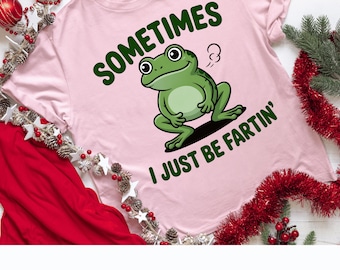 Lustiger Frosch PNG | "Sometimes I Just Be Fartin'" Sublimationsdesign (druckbar)"