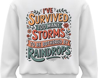 I’ve Survived Too Many Storms PNG | Inspirational Quote Design | Motivational Typography Art