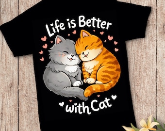 Life Is Better With Cat PNG | Cute Cat Couple Illustration | Cat Lover Shirt Design | Kawaii Cat PNG | Instant Download