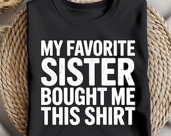 Funny Sister Quote PNG | Sarcastic Shirt Design (Digital Download)