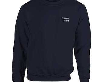 Garden Leave sweatshirt - Limited run