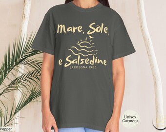 Mare Sole e Salsedine Unisex Garment-Dyed T-Shirt, Casual Beach Lover Summer Vacation Vibes Tee