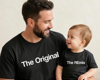 Daddy and Baby T-shirt Set: The Original, The Remix, Dad Clothing, Gift, New Dad