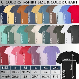 May include: A color chart for t-shirts displaying various shades including True Navy, Butter, Denim, Yam, Blue Jean, Mustard, Ice Blue, Espresso, Chambray, Flo Blue, Red, Chalky Mint, Light Green, Bay, Seafoam, Moss, Ivory, Blue Spruce, Gray, Sage, White, Pepper, Crimson, Blossom, Crunchberry, Watermelon, Berry, Orchid, Violet, and Black. A size chart includes widths and lengths in inches for sizes S, M, L, XL, and 2XL.