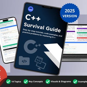 Könnte beinhalten: Ein digitaler C++ Survival Guide, der auf einem Tablet, Telefon und Laptop angezeigt wird. Der Leitfaden enthält den Text "C++ Survival Guide" und "2025 Version". Zusätzlicher Text umfasst "200+ Seiten", "14 Themen", "Schlüsselkonzepte", "Visuals & Diagramme" und "Beispiele & Lösungen".