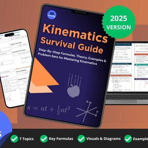 以下が含まれることがあります： タブレット、携帯電話、ラップトップに表示される「Kinematics Survival Guide」というタイトルのデジタルガイド。このガイドには、ステップバイステップの数式、理論、例、問題セットが掲載されています。追加のテキストには、「2025年版」、「90ページ以上」、「7つのトピック」、「主要な数式」、「ビジュアルと図」、「例と回答」が含まれています。