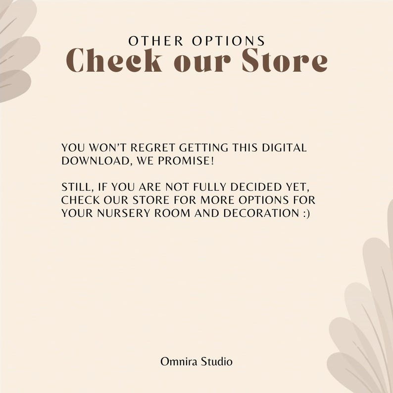 Puede incluir: Un anuncio de descarga digital beige con el texto "Check our Store" y "You won't regret getting this digital download, we promise!". El texto tambi&eacute;n anima al espectador a consultar la tienda para obtener m&aacute;s opciones para la habitaci&oacute;n infantil y la decoraci&oacute;n. El logotipo de Omnira Studio est&aacute; en la parte inferior.