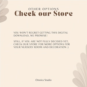 May include: A beige digital download advertisement with text that reads "Check our Store" and "You won't regret getting this digital download, we promise!" The text also encourages the viewer to check the store for more options for nursery room and decoration. The Omnira Studio logo is at the bottom.