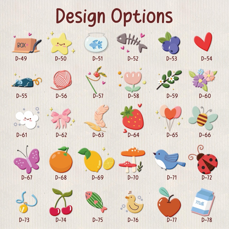 May include: A collection of colorful, cartoon-style design options, including a box, star, fishbowl, fish skeleton, blueberries, heart, mouse, yarn ball, flower, and more. The text "Design Options" is at the top.