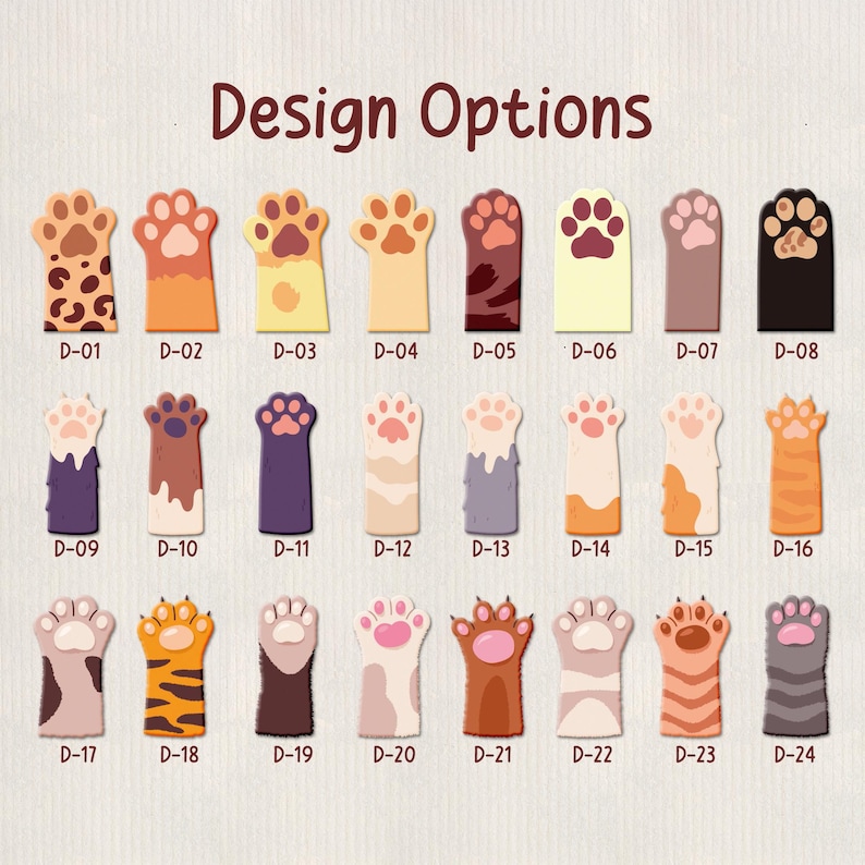 May include: A collection of 24 paw-shaped bookmarks with various designs and colors. The bookmarks are labeled D-01 through D-24, and feature patterns like leopard print, stripes, and solid colors. The text "Design Options" is at the top.