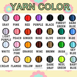 May include: A color chart titled YARN COLOR featuring twenty-eight circular swatches of various yarn colors arranged in a grid. Each circle is labeled with its corresponding color name, including gray, pink, red, purple, black, forest green, dark blue, light purple, peach, ginger, rose, olive, green, blue, white, light pink, orange, wine, brown, irish, sky blue, cream, flamingo, yellow, rust, dark gray, neon green, and baby blue.
