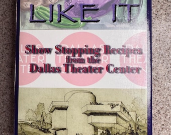 Ricettario d'epoca: Come ti piace. Ricette spettacolari dal Dallas Theater Center
