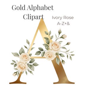 Pode incluir: Uma letra "A" dourada da coleção "Gold Alphabet Clipart", adornada com rosas marfim e folhas verdes. O design inclui o texto "Ivory Rose A-Z+&" em um fundo branco. Esta arte floral do alfabeto é adequada para vários projetos criativos.
