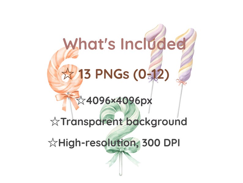 May include: A digital collection of 13 PNG number graphics shaped like swirled lollipops in pastel colors. The set includes numbers 0-12, each featuring a bow at the base and a stick. Text includes What's Included, 13 PNGs (0-12), 4096x4096px, Transparent background, and High-resolution, 300 DPI.