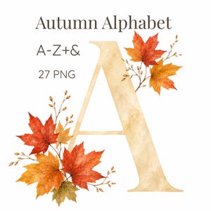 May include: A digital graphic featuring the letter A in a light beige serif font, decorated with watercolor-style autumn maple leaves in shades of red, orange, and yellow. Text reads Autumn Alphabet, A-Z+&, and 27 PNG on a white background.