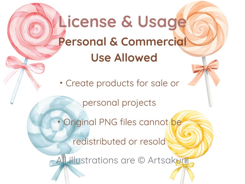 May include: Four watercolor-style lollipops in pink, peach, blue, and yellow, each with a matching ribbon on the stick. Text reads: License & Usage, Personal & Commercial Use Allowed, Create products for sale or personal projects, Original PNG files cannot be redistributed or resold, All illustrations are &copy; Artsakurii.