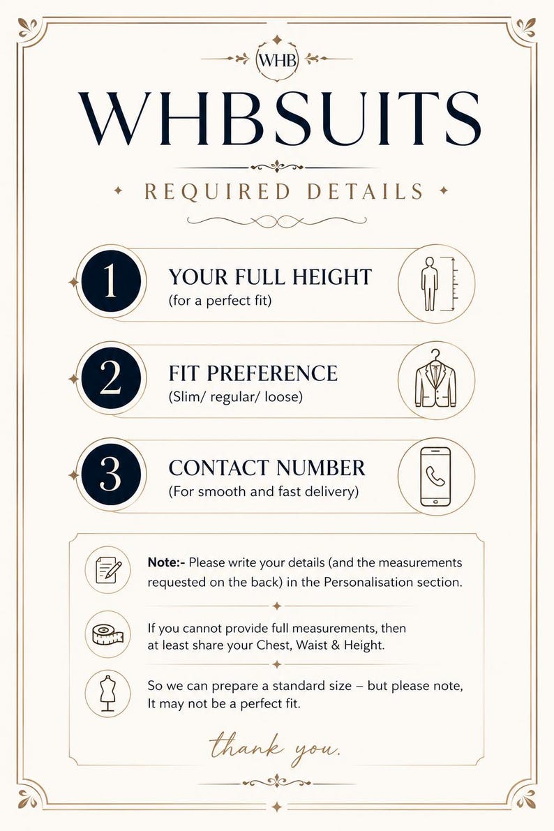 May include: A cream-colored informational sign titled WHBSUITS with dark text. It lists three required details: full height, fit preference, and contact number, accompanied by icons. It includes instructions for providing measurements in the personalization section.