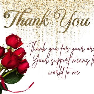 Op de afbeelding: Een bedankkaart met gouden glitter en de woorden "Thank You" in gouden letters. Een boeket rode rozen met een rood lint staat links. De tekst luidt: "Bedankt voor uw bestelling! Uw steun betekent de wereld voor mij."