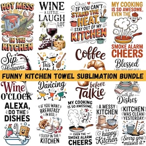 Funny Kitchen Towel PNG Bundle, Cooking & Baking Sublimation Designs, Kitchen Quotes PNG, Pot Holder Designs, Home Décor, Digital Download