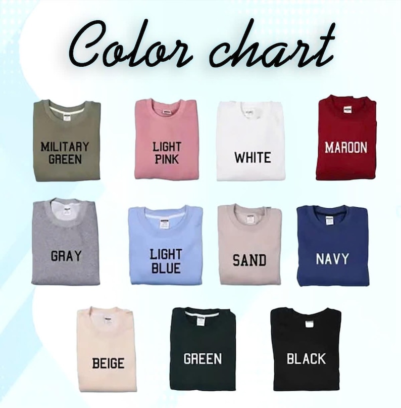 May include: A colour chart showing a selection of crewneck sweatshirts in various colours. The colours include military green, light pink, white, maroon, grey, light blue, sand, navy, beige, green, and black. The text "Colour chart" is at the top.