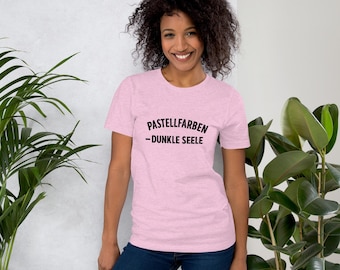 Rosa Spruchshirt Damen Unisex | Statement T-Shirt Deutsch | Pastellfarben – Dunkle Seele | Lustiges Geschenk Freundin