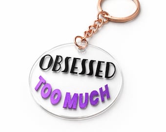 Obsessed Too Much Acrylic Keychain, Round, 5 cm – Gothic Dark Romance Keychain, Minimalist Gift Idea