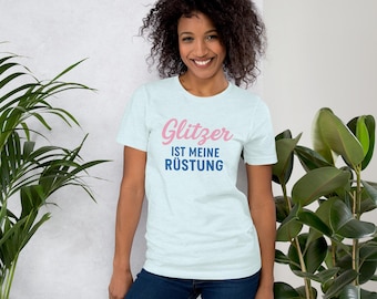 Glitzer ist meine Rüstung Shirt | Rosa Blau Statement T-Shirt Damen & Unisex | Lustiges Spruchshirt Deutsch | Geschenk beste Freundin