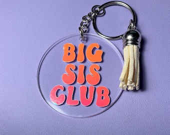 Big Sis Club Schlüsselanhänger | Acryl Anhänger mit Quaste | Geschenkidee