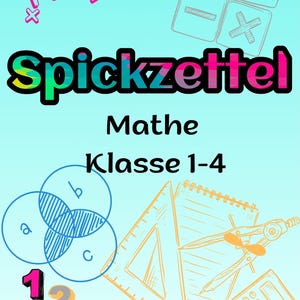 Peut inclure: Une affiche éducative bleu clair avec le mot "Spickzettel" en couleurs vives. L'affiche comprend des symboles mathématiques, des formes géométriques et le texte "Mathe Klasse 1-4". Les chiffres 1, 2 et 3 sont également affichés.