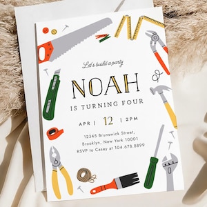 May include: A white rectangular birthday invitation card featuring colorful illustrations of construction tools including a saw, hammer, pliers, and measuring tape. The text reads: Let's build a party, NOAH IS TURNING FOUR, APR 12 2PM, 12345 Brunswick Street, Brooklyn, New York 10001, RSVP to Casey at 104.678.8899.