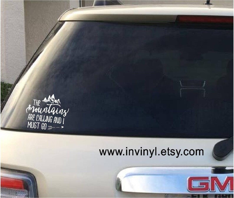 vinyl graphic car window decal The Mountains are Calling and I Must Go