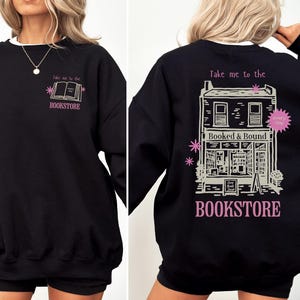 Take Me to the Bookstore Sweatshirt, Funny Book Lover Gift, Bookworm Crewneck image 4