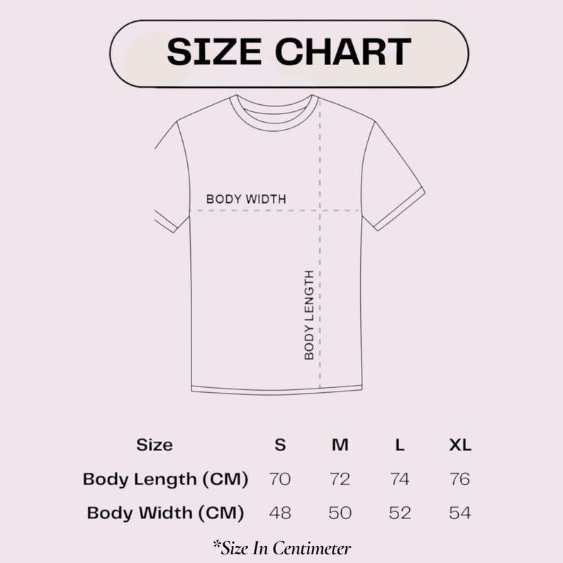May include: A white t-shirt size chart with measurements in centimeters. The chart includes body length and body width measurements for sizes S, M, L, and XL. The text "SIZE CHART" is at the top.