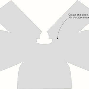 May include: A light gray sewing pattern piece for a garment, featuring a central neck opening and a symmetrical, wide-winged shape. The text "Cut as one piece. No shoulder seam" is printed with an arrow pointing to the neck area.