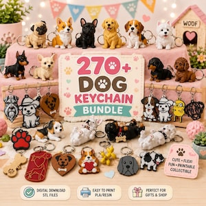 May include: A collection of dog-themed keychains featuring various breeds in 3D figurine and flat graphic styles. The display includes a central sign reading 270+ DOG KEYCHAIN BUNDLE and a smaller sign stating CUTE - FLEXI FUN - PRINTABLE COLLECTIBLE.