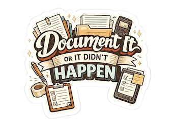 Social Worker Gift Laptop Decal 'Document or It Didnt Happen' Sticker Child Welfare Workers