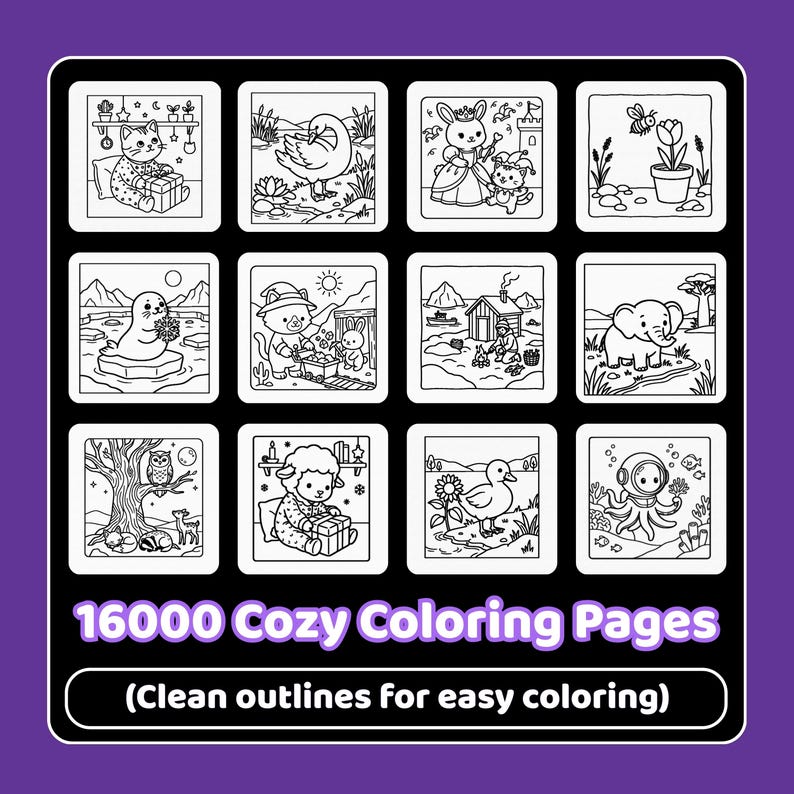 May include: A collection of 16000 cozy coloring pages featuring twelve black and white line art illustrations of animals, including a cat, swan, rabbit, seal, elephant, owl, sheep, and octopus, with the text 16000 Cozy Coloring Pages (Clean outlines for easy coloring).