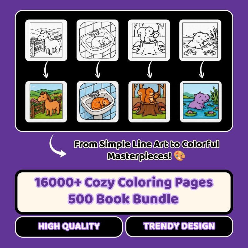 May include: A digital graphic featuring 16000+ cozy coloring pages in a 500 book bundle. It displays four examples of black and white line art transforming into colorful illustrations of a horse, a cat in a sink, a squirrel, and a hippo.