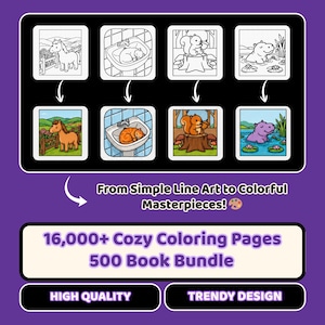 May include: A digital graphic displaying four pairs of coloring pages, each showing a black and white line art version above a colored version of a horse, a cat in a sink, a squirrel, and a hippo. Text reads: From Simple Line Art to Colorful Masterpieces! 16,000+ Cozy Coloring Pages 500 Book Bundle, HIGH QUALITY, TRENDY DESIGN.