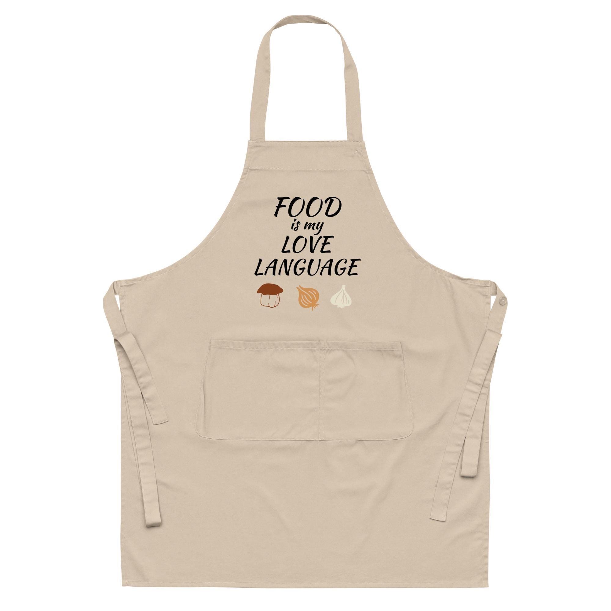 Organic cotton apron - FOOD is my LOVE LANGUAGE