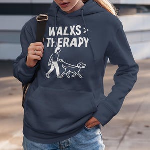Hoodie with Female &#39;Walks &gt; Therapy&#39; Design, Cozy Sweatshirt for Dog Lovers, Perfect for Gifting, Casual Wear, Funny Pet Apparel
