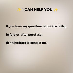 May include: A beige informational graphic featuring the text I CAN HELP YOU flanked by two yellow star icons. Below this, the text reads: If you have any questions about the listing before or after purchase, don't hesitate to contact me.