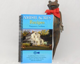 Amish Acres Recipes Nappanee Indiana, Plain and Fancy Recipes from Amish Kitchens and Bakery, Kuhn Family Recipes 2001