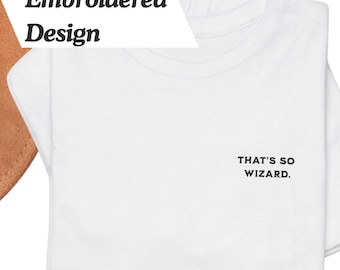 Embroidered 'That's So Wizard' Gildan Tshirt | Wizard Shirt, DnD Wizard Gift, GM Gift, DM Gift, Dungeons and Dragons Gift, Embroidered Shirt