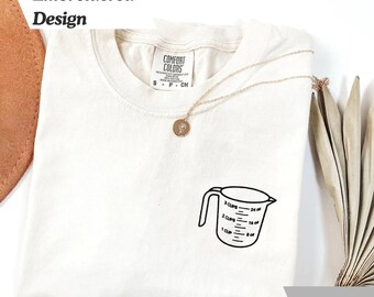Embroidered Measuring Cup T-Shirt, Comfort Colors Tee, Gift for Bakers and Foodies, Unisex Style