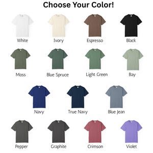 May include: A selection of short-sleeved t-shirts in various colors, including white, ivory, espresso, black, moss, blue spruce, light green, bay, navy, true navy, blue jean, pepper, graphite, crimson, and violet. The text "Choose Your Color!" is at the top.