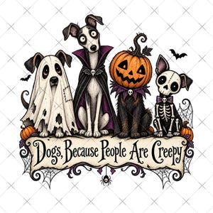 Może przedstawiać: Graficzna ilustracja przedstawiająca cztery psy w kostiumach na Halloween: ducha, wampira, psa z głową dyni oraz szkielet. Poniżej znajduje się baner z napisem "Dogs, Because People Are Creepy", otoczony pajęczynami i małymi dyniami.