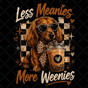 Puede incluir: Un perro salchicha marrón con gafas de sol en forma de corazón y una pajarita con estampado de leopardo, sosteniendo un té boba con un icono de corazón. El fondo tiene un patrón de cuadros blanco y negro, estrellas pequeñas y corazones con el texto Less Meanies More Weenies.