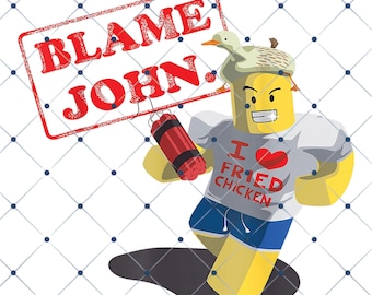 Blame John Roblox Meme PNG: I Love Fried Chicken Gamer Art (Digital Download)
